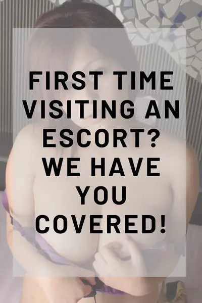 First time visiting an escort We have you covered!